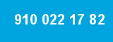 910 022 17 82